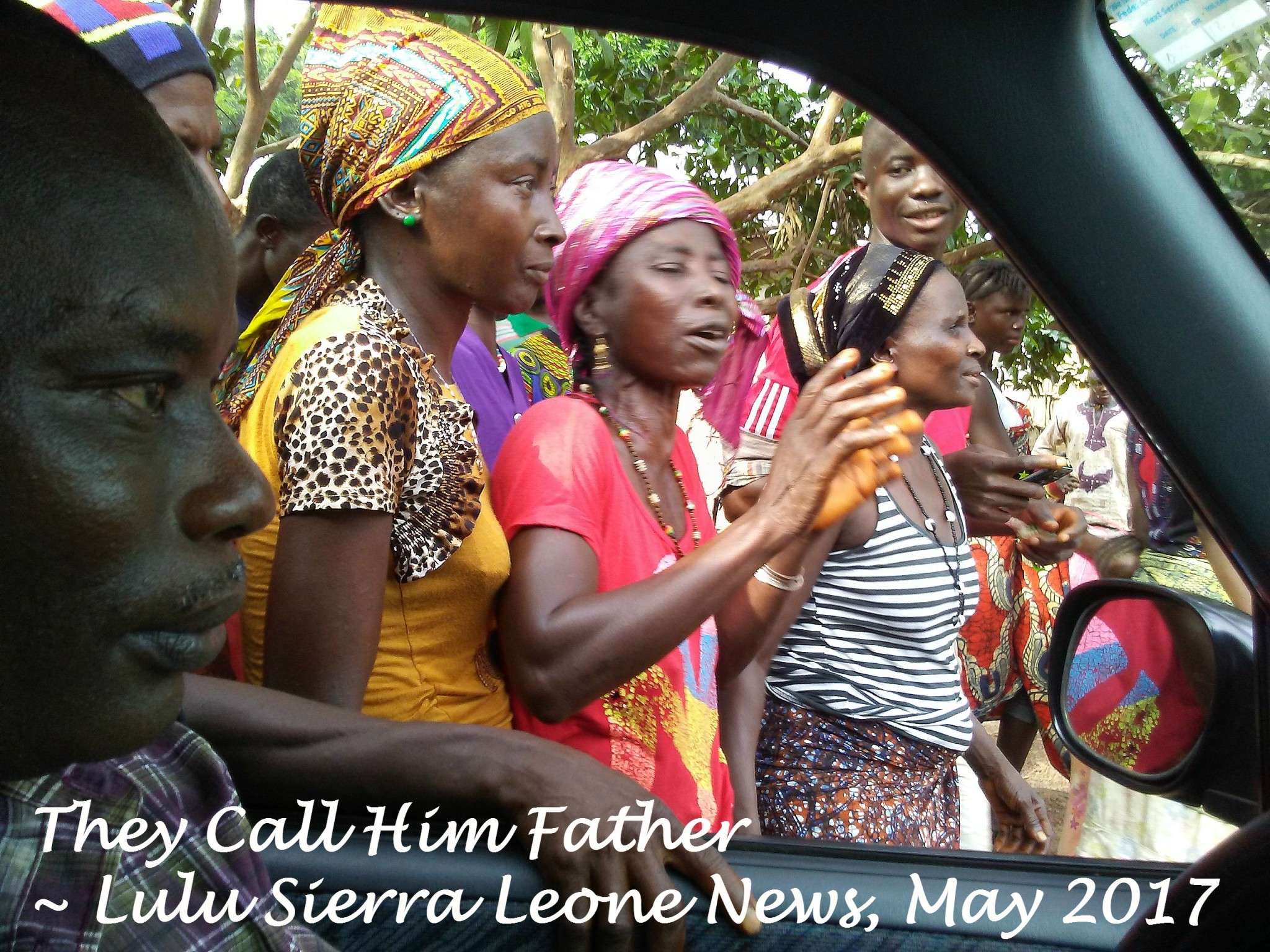 They Call Him Father – Lulu Sierra Leone News from the Founder, May 2017